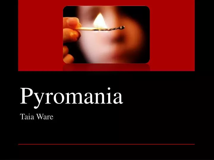 pyromania