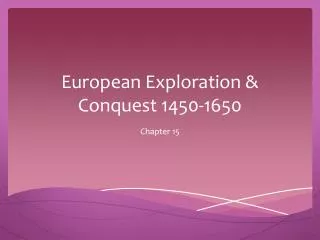 European Exploration &amp; Conquest 1450-1650
