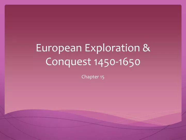 european exploration conquest 1450 1650