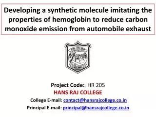 College E-mail: contact@hansrajcollege.co.in Principal E-mail: principal@hansrajcollege.co.in