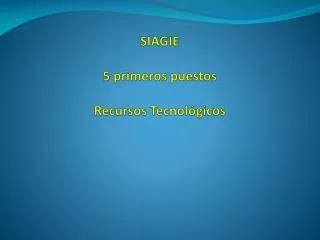 SIAGIE 5 primeros puestos Recursos Tecnológicos