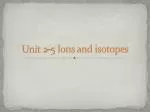 Understanding Ions and Isotopes: Charges, Reactions, and Atomic Structure - slide 1