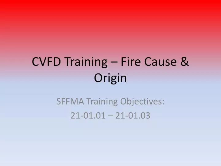 cvfd training fire cause origin