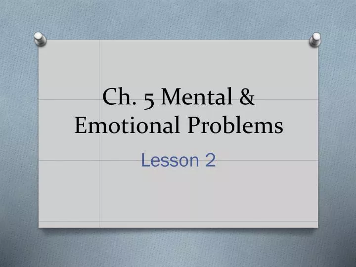 Ppt Ch 5 Mental And Emotional Problems Powerpoint Presentation Id