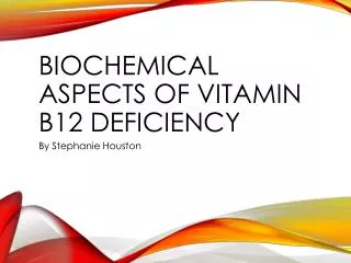 Biochemical Aspects of Vitamin B12 Deficiency