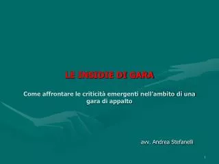 LE INSIDIE DI GARA Come affrontare le criticità emergenti nell’ambito di una gara di appalto