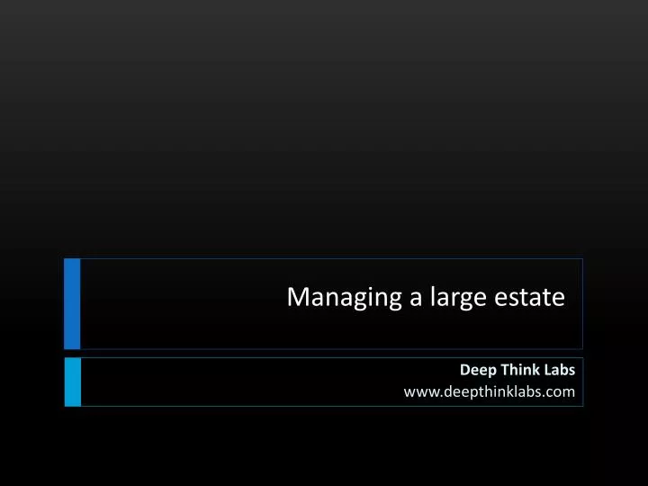 managing a large estate