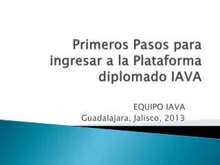 primeros pasos para ingresar a la plataforma diplomado iava