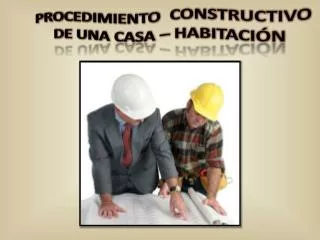 PROCEDIMIENTO CONSTRUCTIVO DE UNA CASA – HABITACIÓN