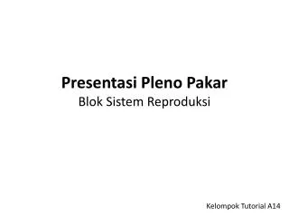 Presentasi Pleno Pakar Blok Sistem Reproduksi