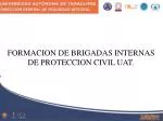 FORMACION DE BRIGADAS INTERNAS DE PROTECCION CIVIL UAT.