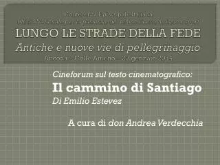 Cineforum sul testo cinematografico: Il cammino di Santiago Di Emilio Estevez