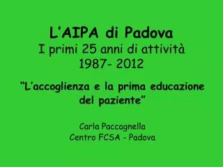 l aipa di padova i primi 25 anni di attivit 1987 2012