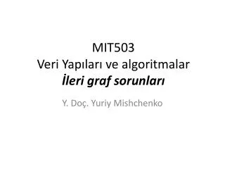 MIT503 Veri Yapıları ve algoritmalar İleri graf sorunları