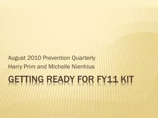 Getting Ready for FY11 KIT
