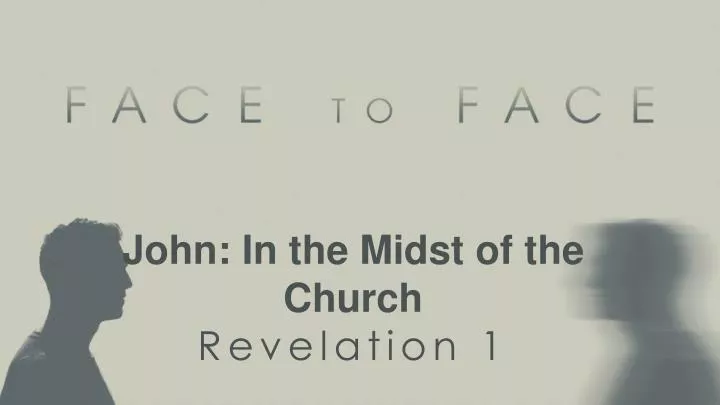 john in the midst of the church r evelation 1