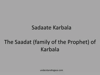 The Saadat (family of the Prophet) of Karbala