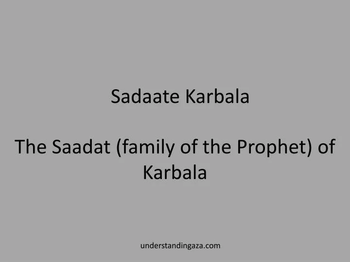 the saadat family of the prophet of karbala