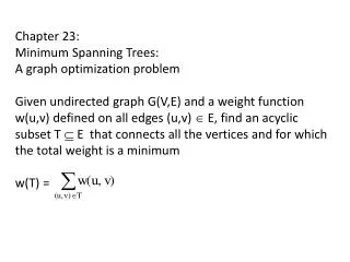 Chapter 23: Minimum Spanning Trees: A graph optimization problem