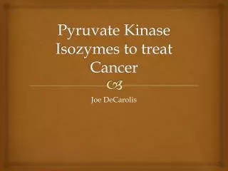 Pyruvate Kinase Isozymes to treat Cancer