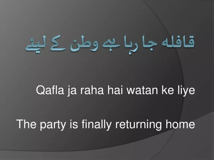 qafla ja raha hai watan ke liye the party is finally returnin g home
