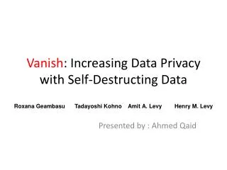 Vanish : Increasing Data Privacy with Self-Destructing Data