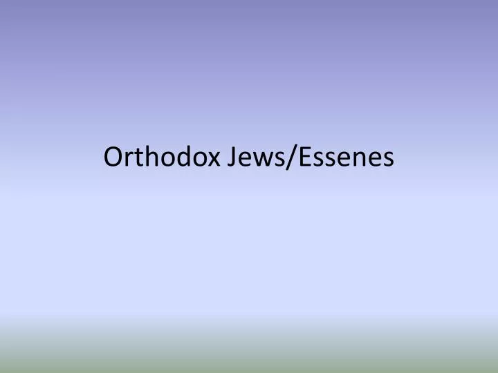 orthodox jews essenes