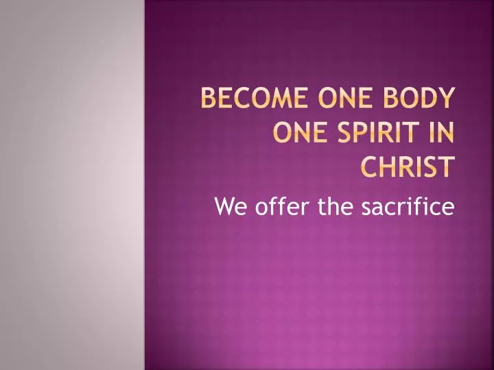 become one body one spirit in christ