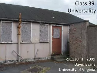 Class 39: Universality