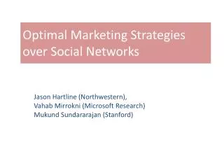 Optimal Marketing Strategies over Social Networks