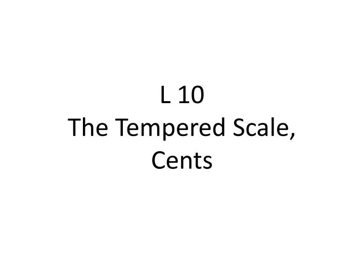 l 10 the tempered scale cents