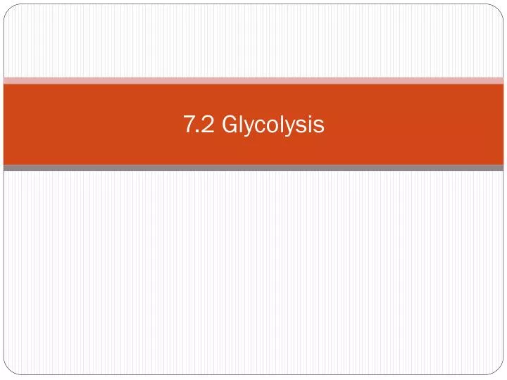 7 2 glycolysis