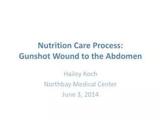 Nutrition Care Process: Gunshot Wound to the Abdomen