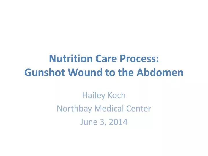 nutrition care process gunshot wound to the abdomen