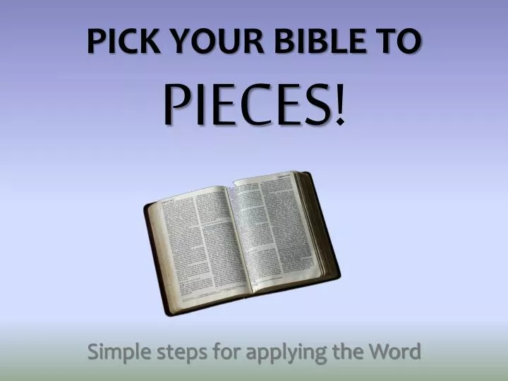 pick your bible to pieces