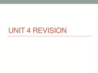 Unit 4 revision
