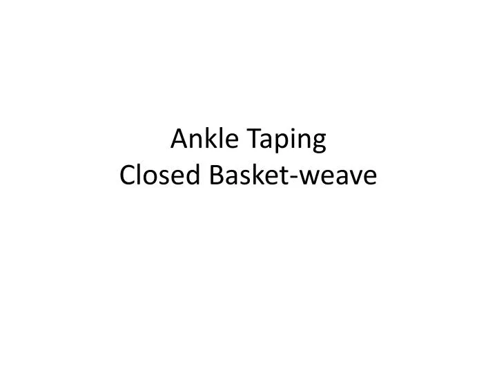 ankle taping closed basket weave