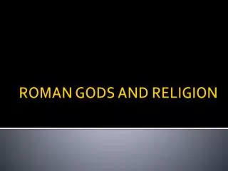 ROMAN GODS AND RELIGION