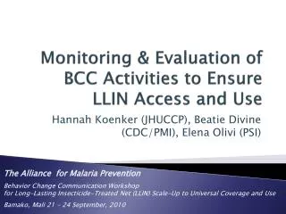 Monitoring &amp; Evaluation of BCC Activities to Ensure LLIN Access and Use