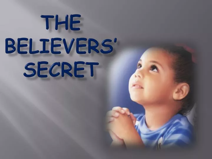 the believers secret