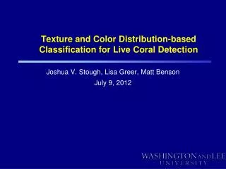 Texture and Color Distribution-based Classification for Live Coral Detection