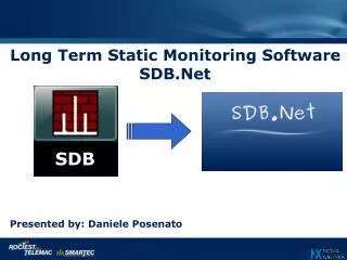 Long Term Static Monitoring Software SDB.Net Presented by: Daniele Posenato