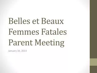 Belles et Beaux Femmes Fatales Parent Meeting