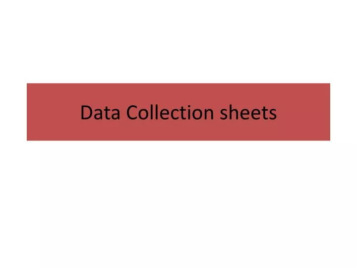 data collection sheets