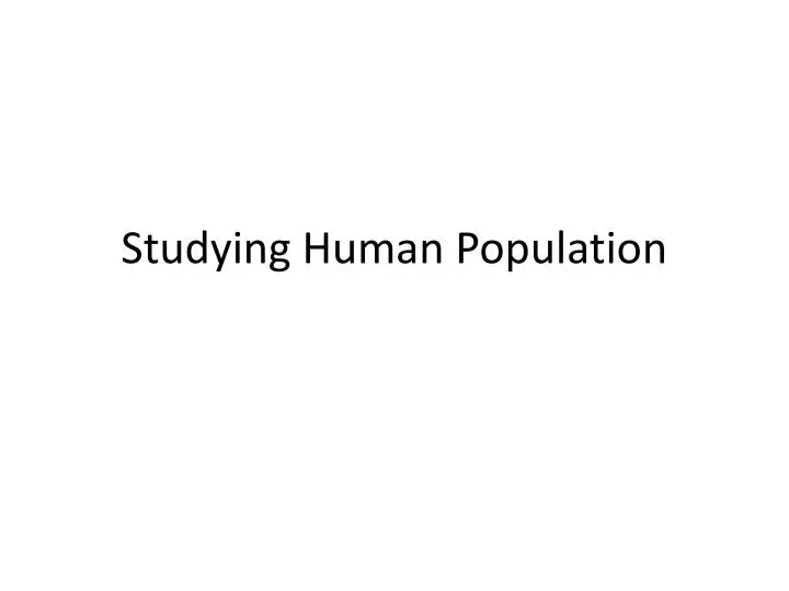 studying human population