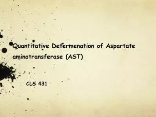 Quantitative Determenation of Aspartate aminotransferase (AST)