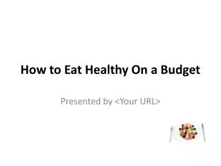How to Eat Healthy On a Budget
