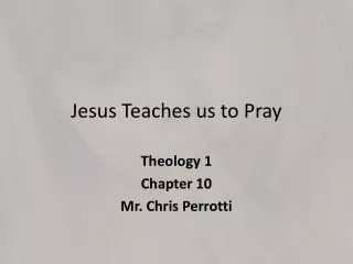 Jesus Teaches us to Pray