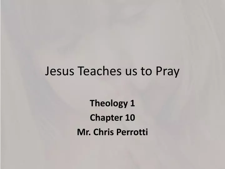 jesus teaches us to pray