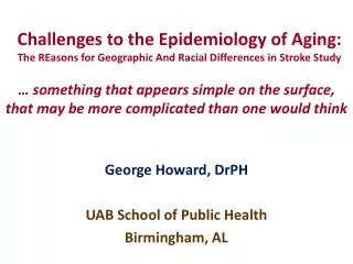 George Howard, DrPH UAB School of Public Health Birmingham, AL